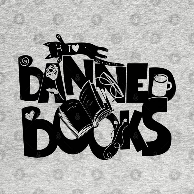 I Love Banned Books Illustrated Message for gifts, stickers, mugs and more! by Kraken Sky X TEEPUBLIC